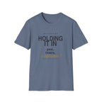 Holding it in 40 years retirement  T-shirt