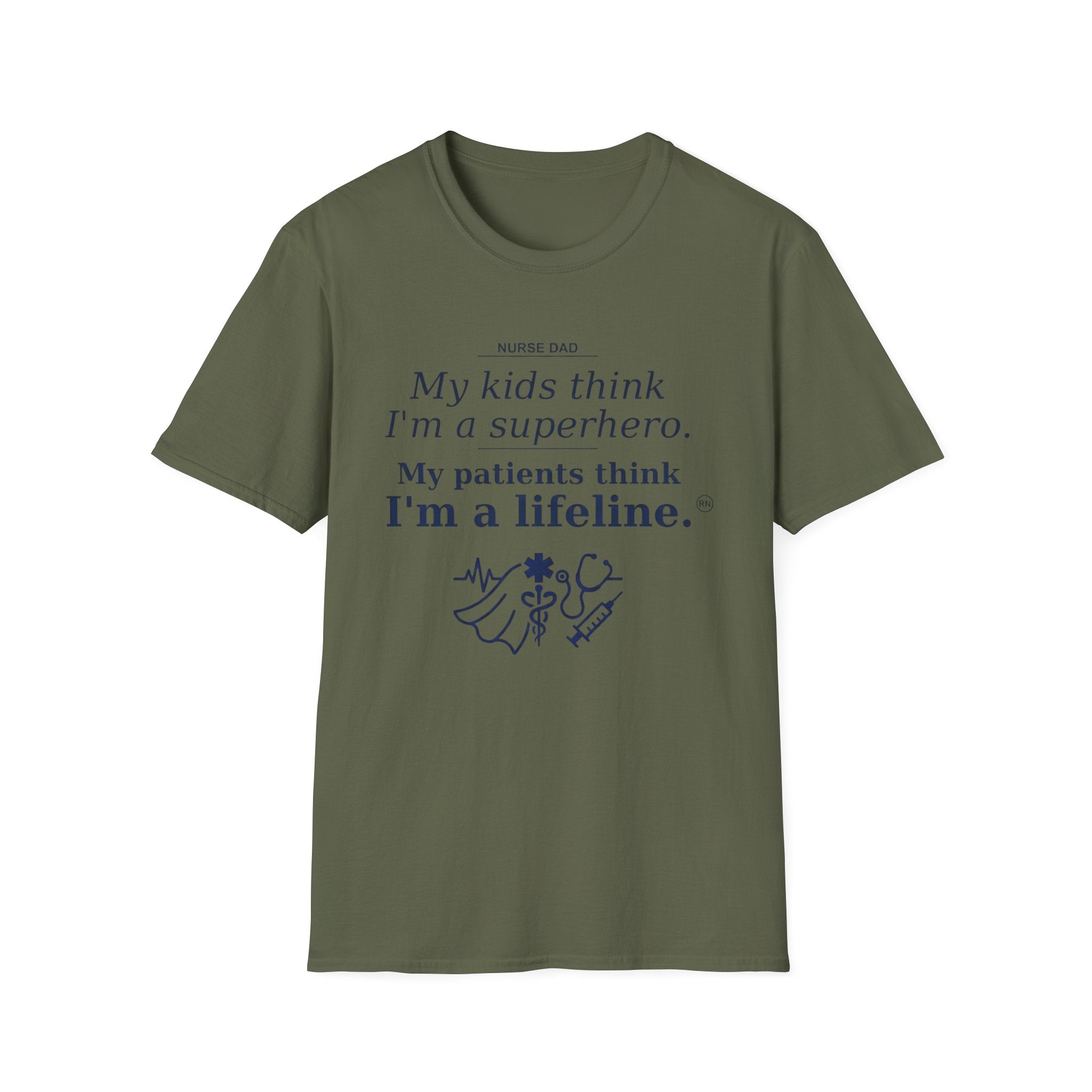 Dad Nurse My kids think I'm a superhero, My patients think I'm a lifeline T-shirt