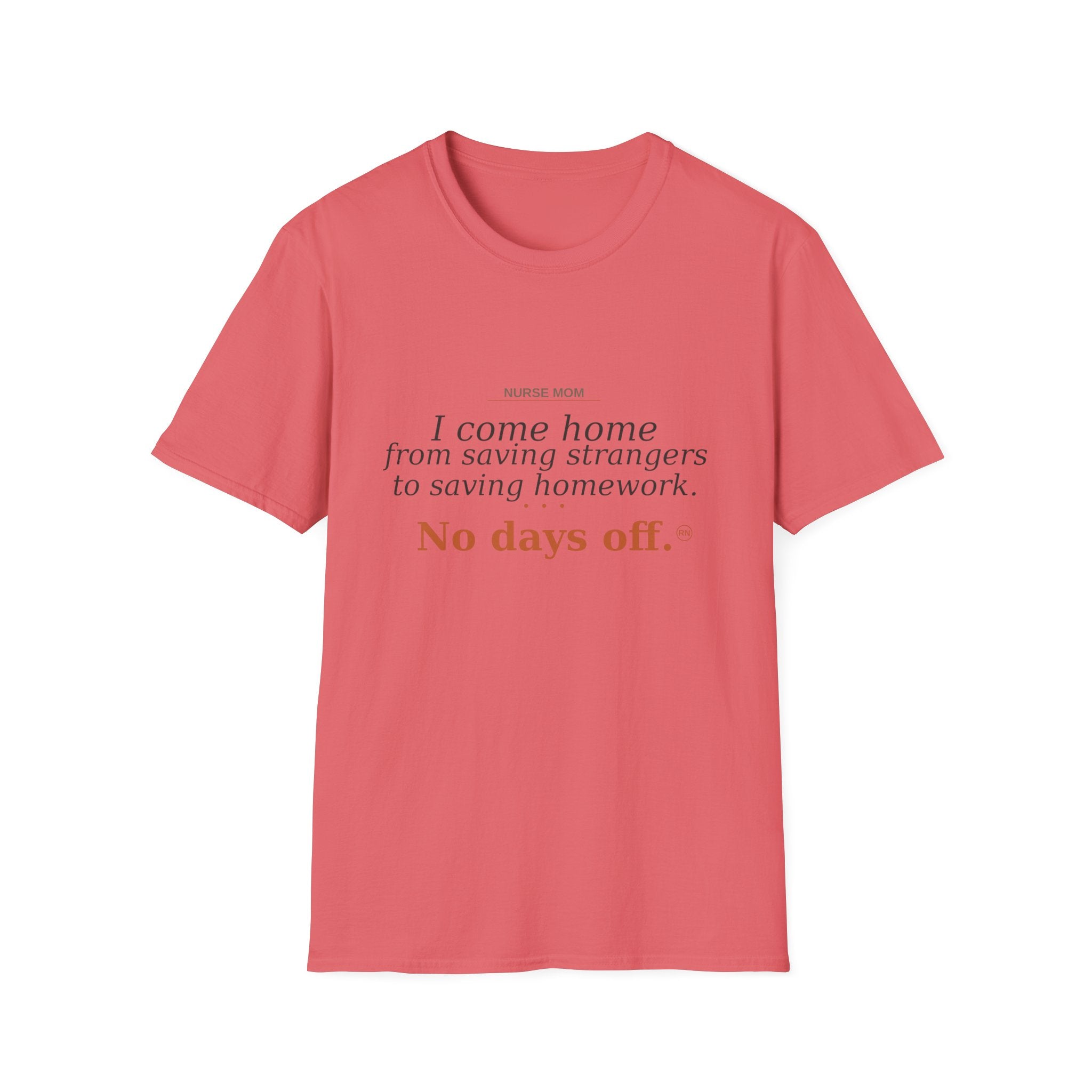I come home from saving strangers to saving homework  T-shirt