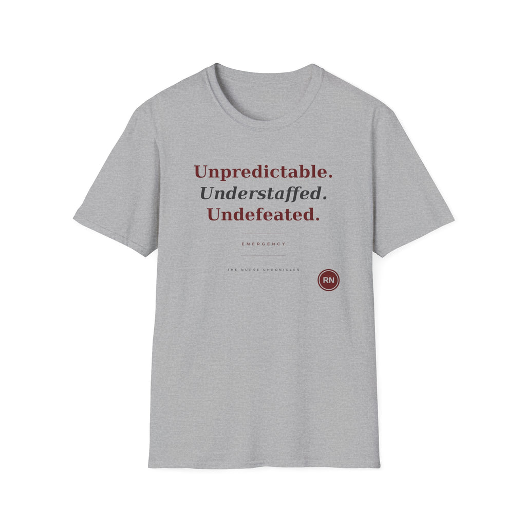 Unpredictable Understaffed Undefeated ER Nurse  T-shirt