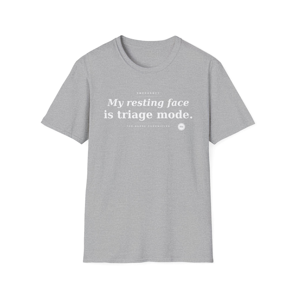 My resting face is Triage white T-shirt