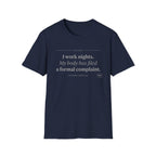 I work nights, my body has filed a complaint gray T-shirt
