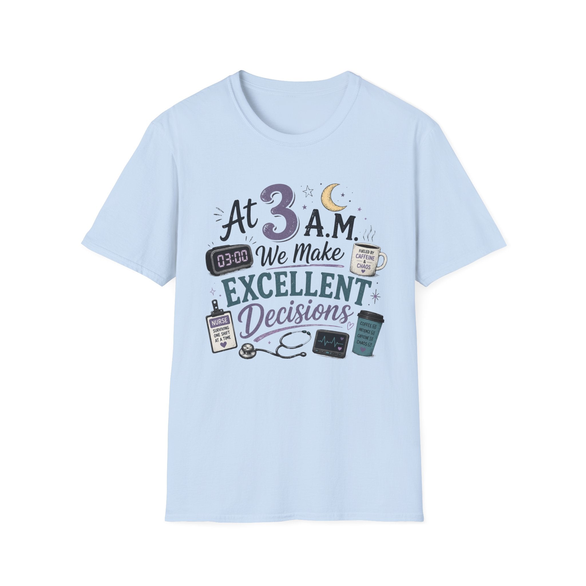 At 3AM we make excellent decisions  T-shirt