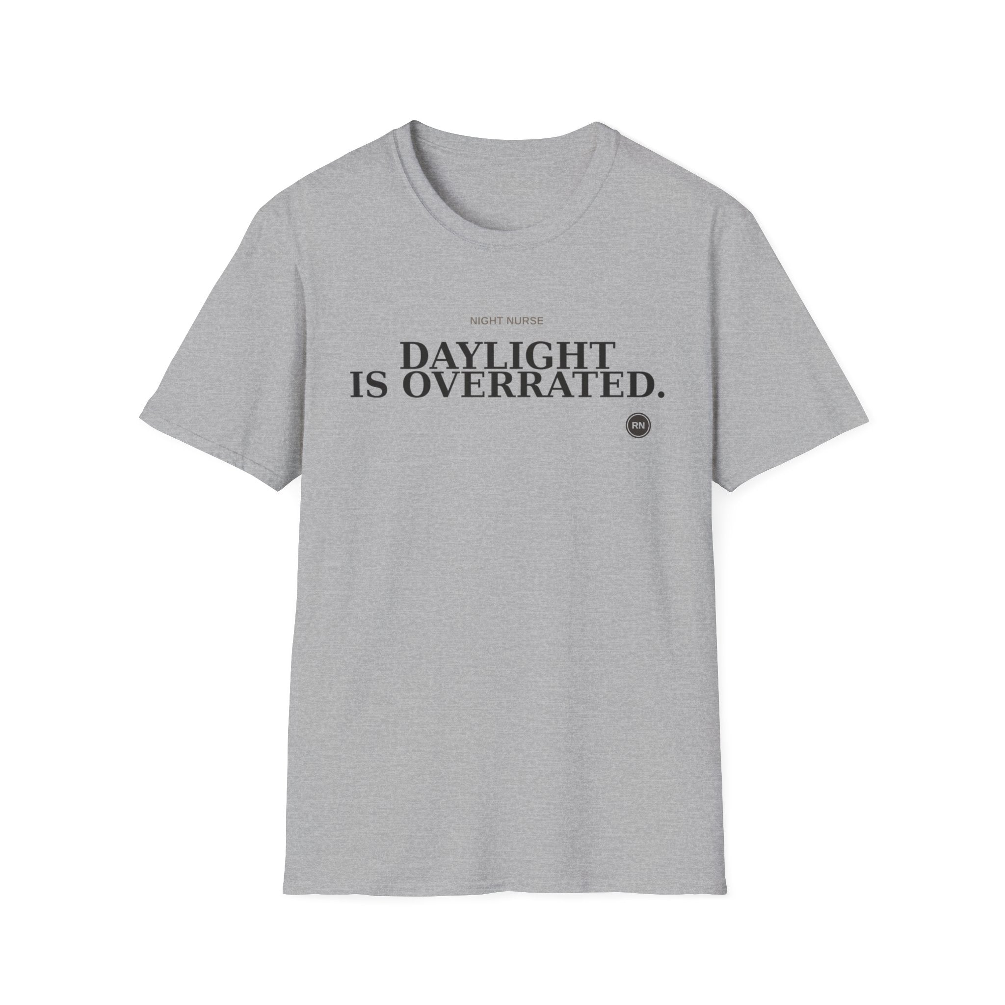 Daylight is overrated Night Nurse T-shirt