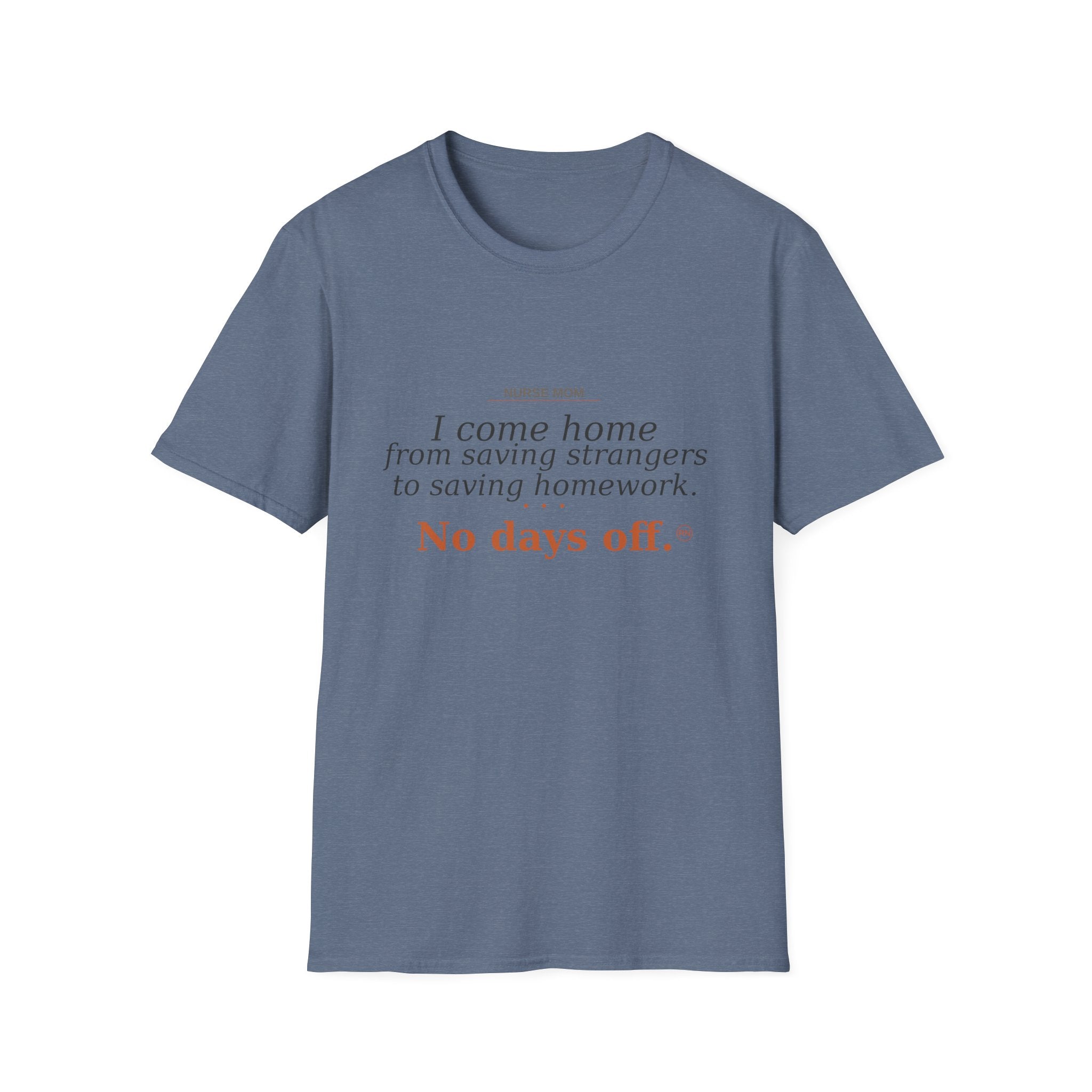 I come home from saving strangers to saving homework  T-shirt