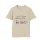 Sterile field/Steady hands OR  T-shirt
