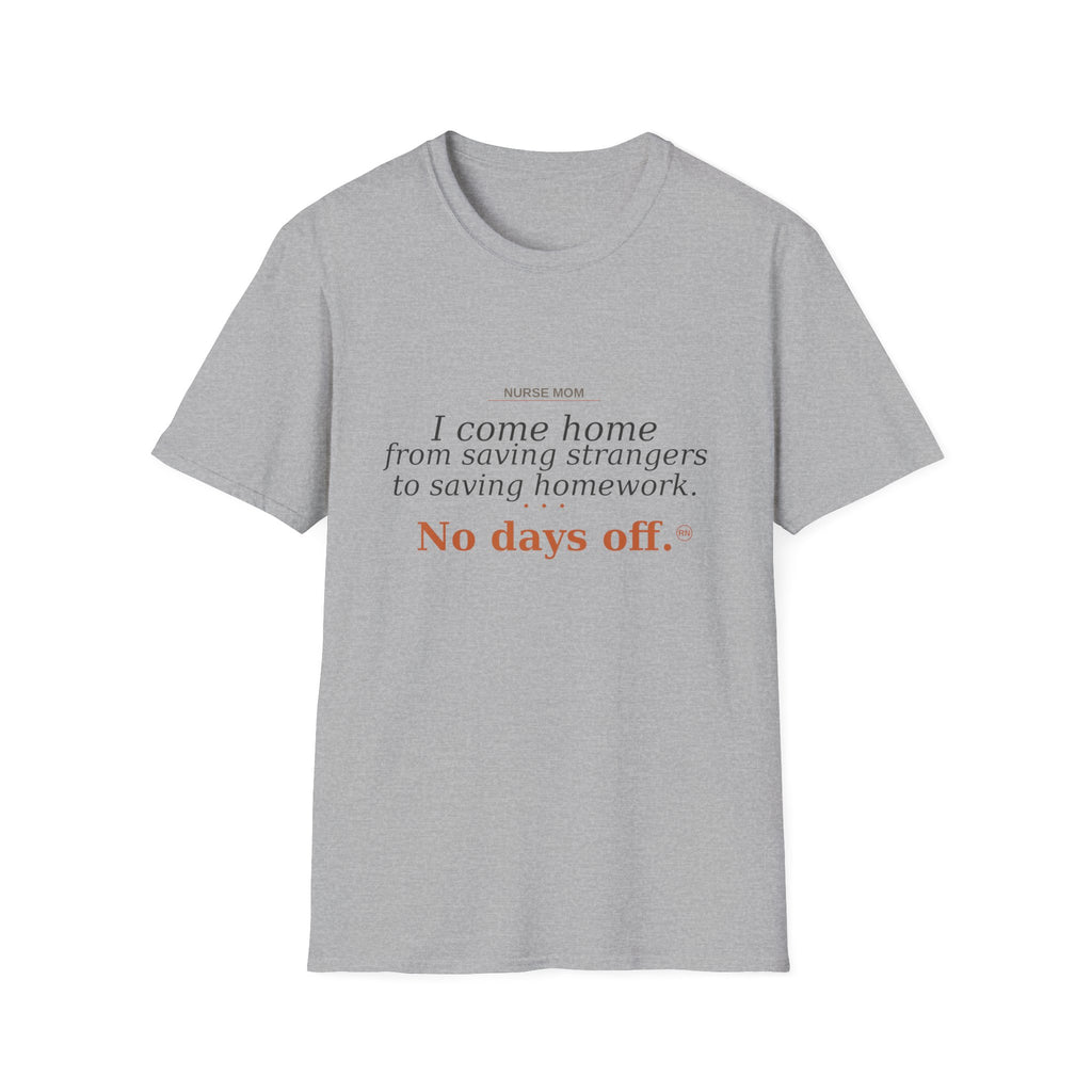 I come home from saving strangers to saving homework  T-shirt