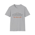 I come home from saving strangers to saving homework  T-shirt
