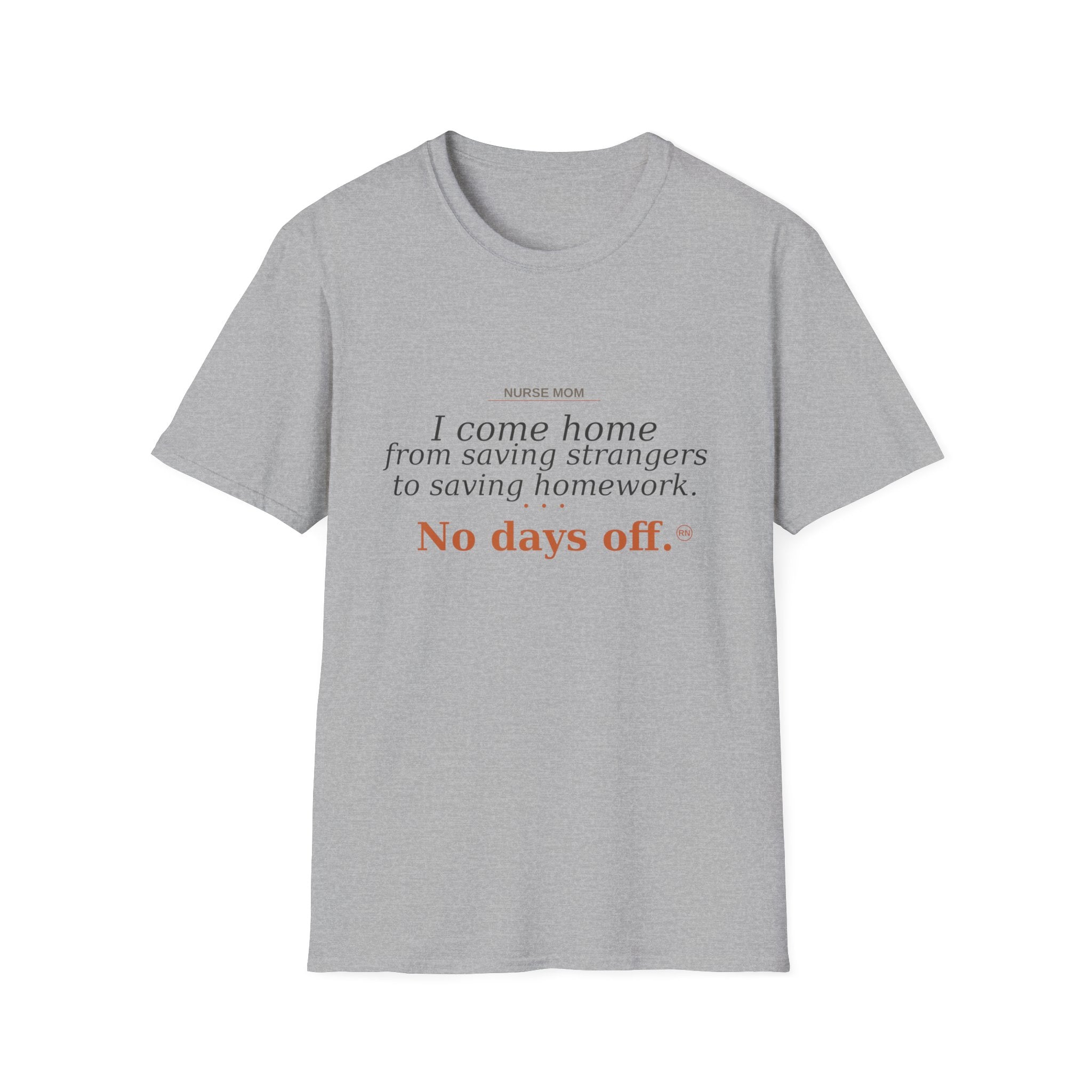 I come home from saving strangers to saving homework  T-shirt