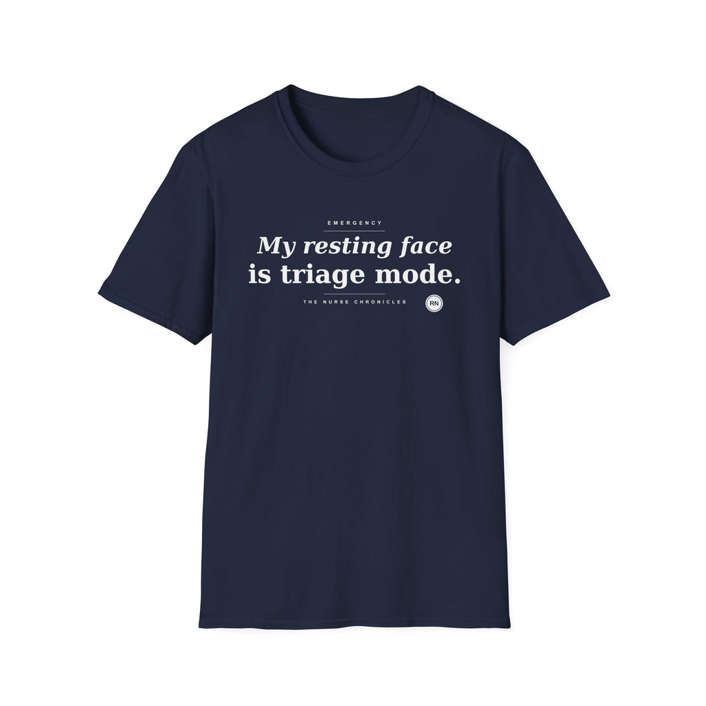 My resting face is Triage white T-shirt