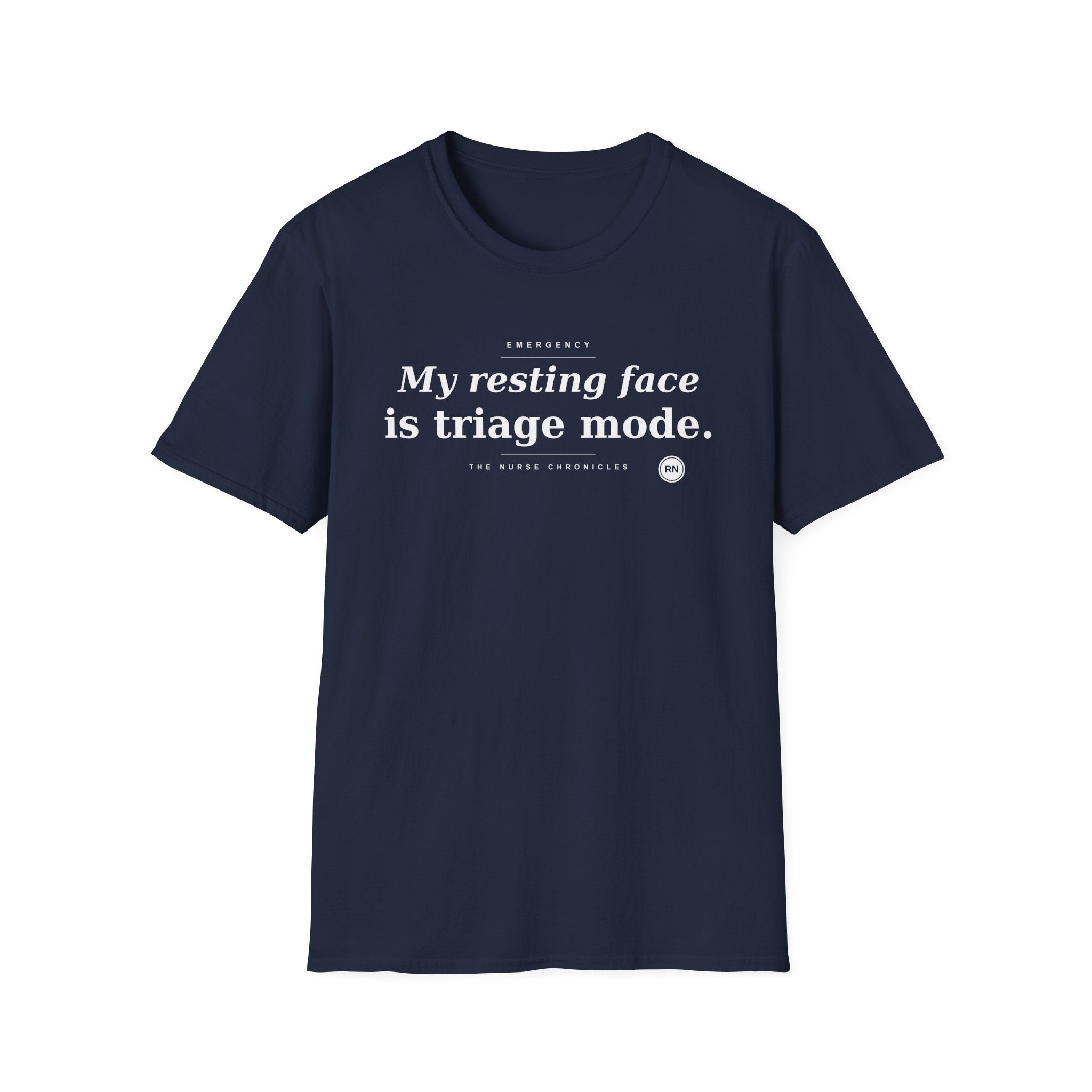 My resting face is Triage white T-shirt