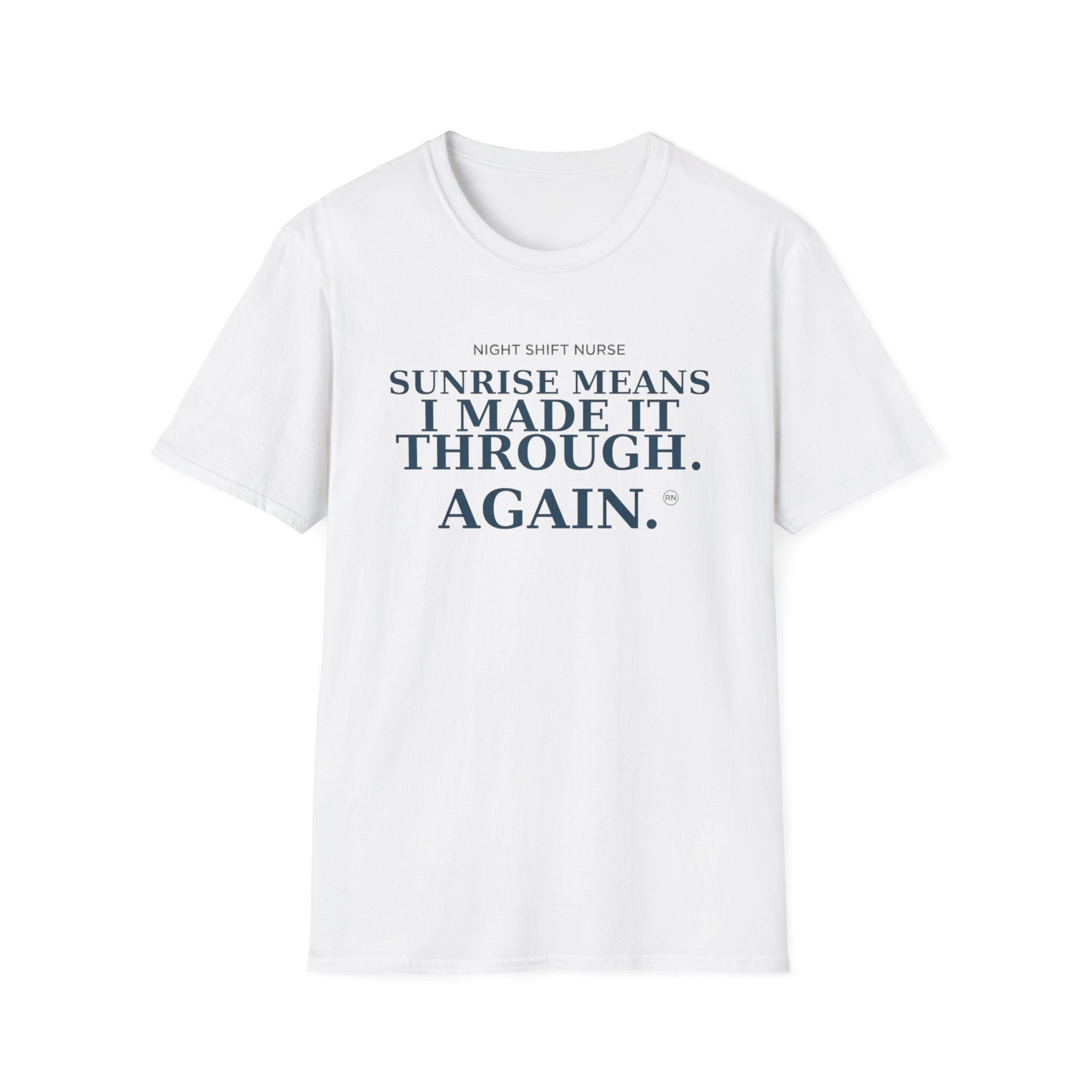 Sunrise means I made it through again T-shirt