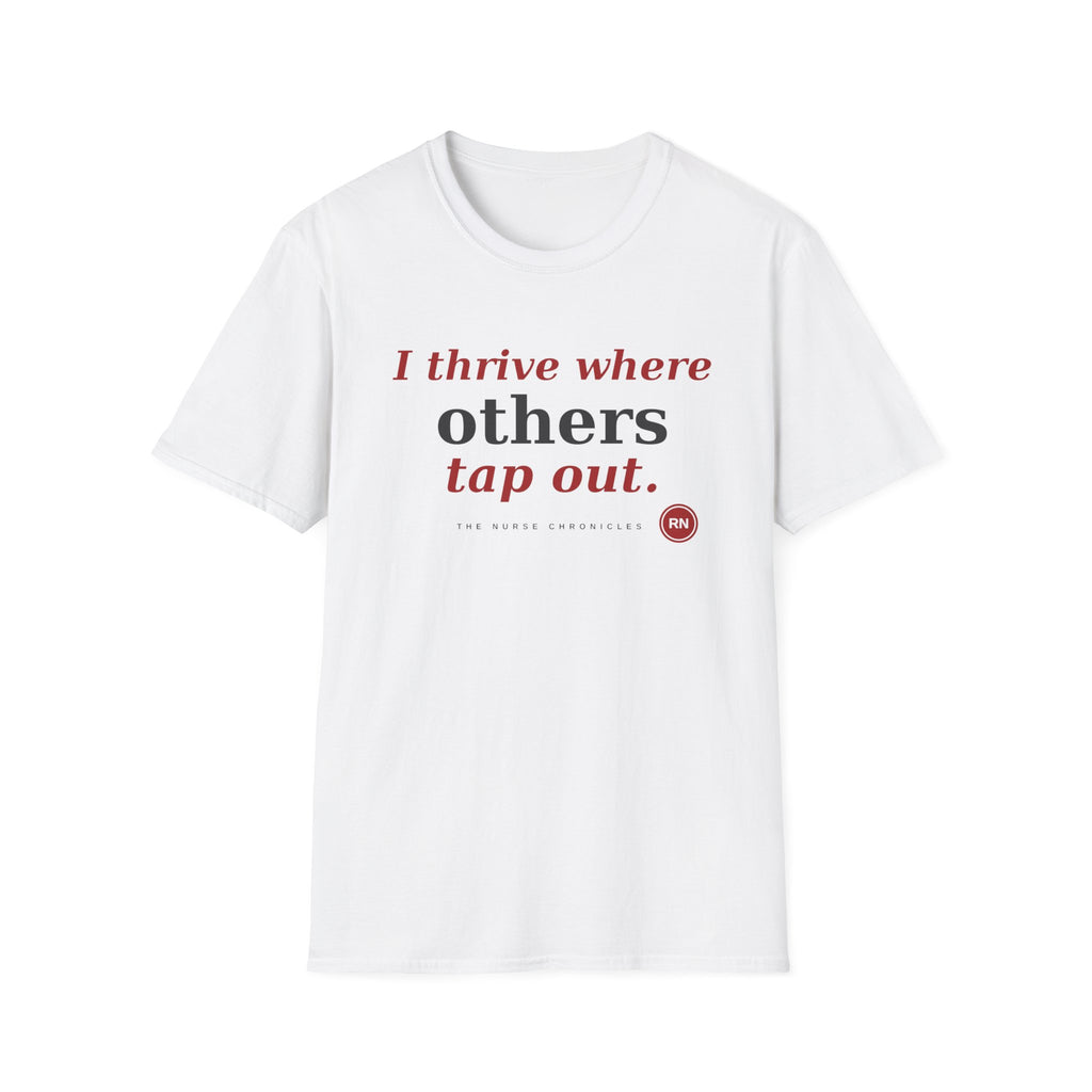 I Thrive Where Others Tap Out T-shirt