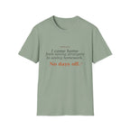 I come home from saving strangers to saving homework  T-shirt