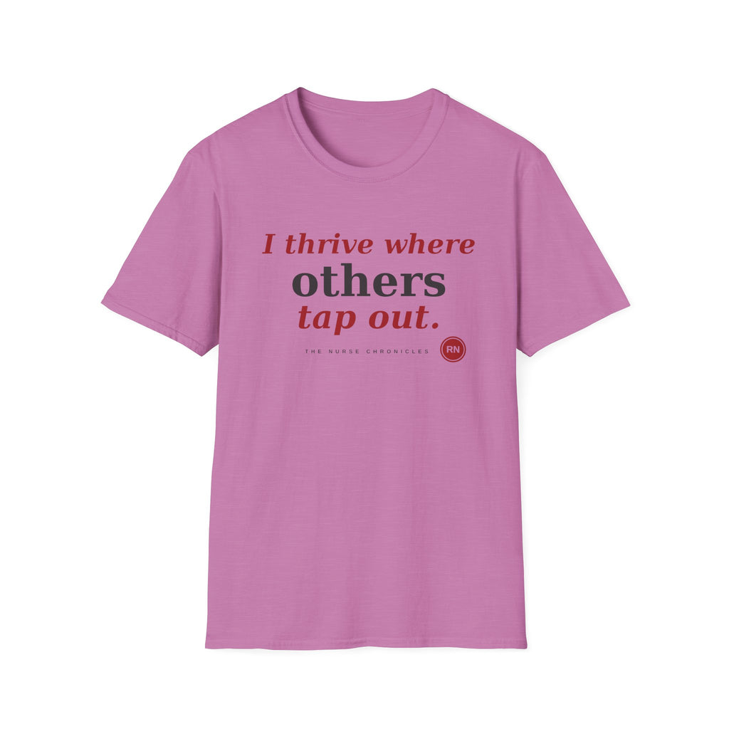 I Thrive Where Others Tap Out T-shirt
