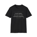 I work nights, my body has filed a complaint gray T-shirt