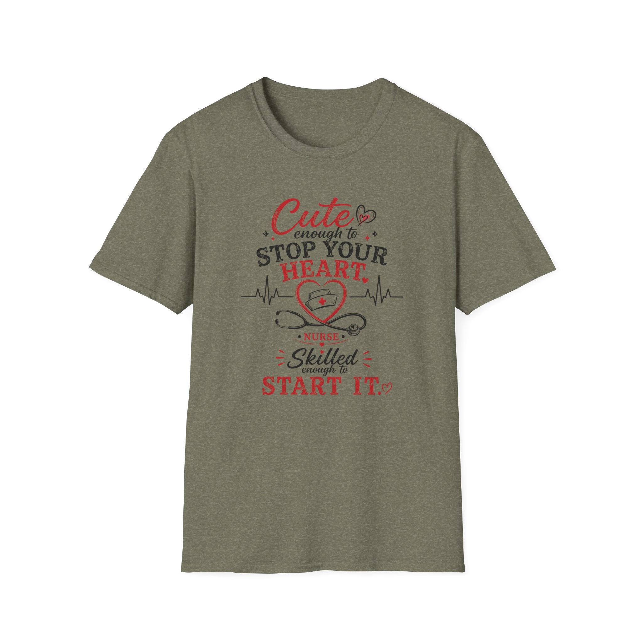 Cute enough to stop your heart, skilled enough to start it Nurse  T-shirt