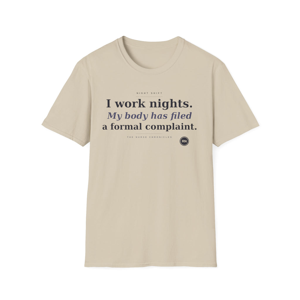 I work nights, my body has filed a complaint  T-shirt