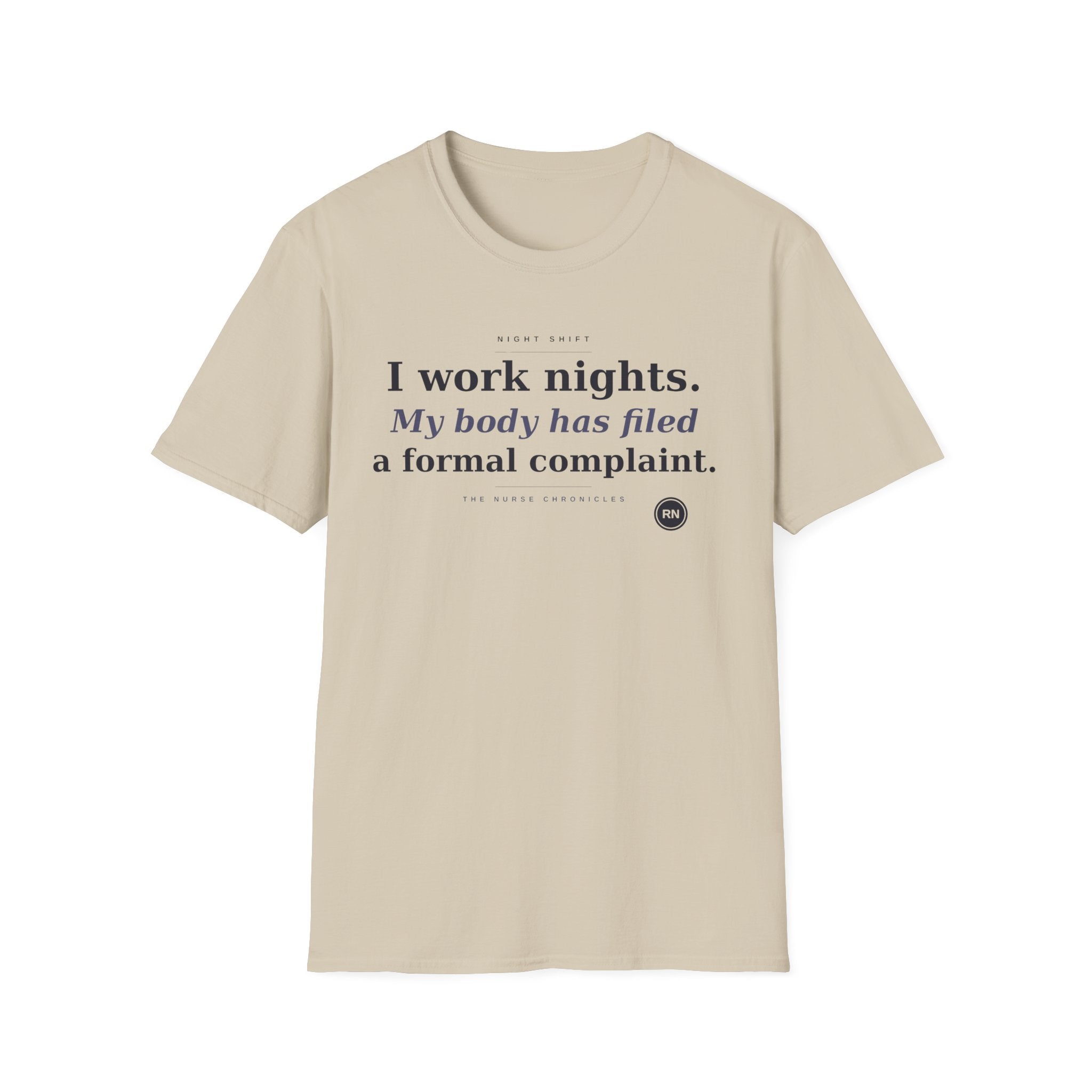 I work nights, my body has filed a complaint  T-shirt