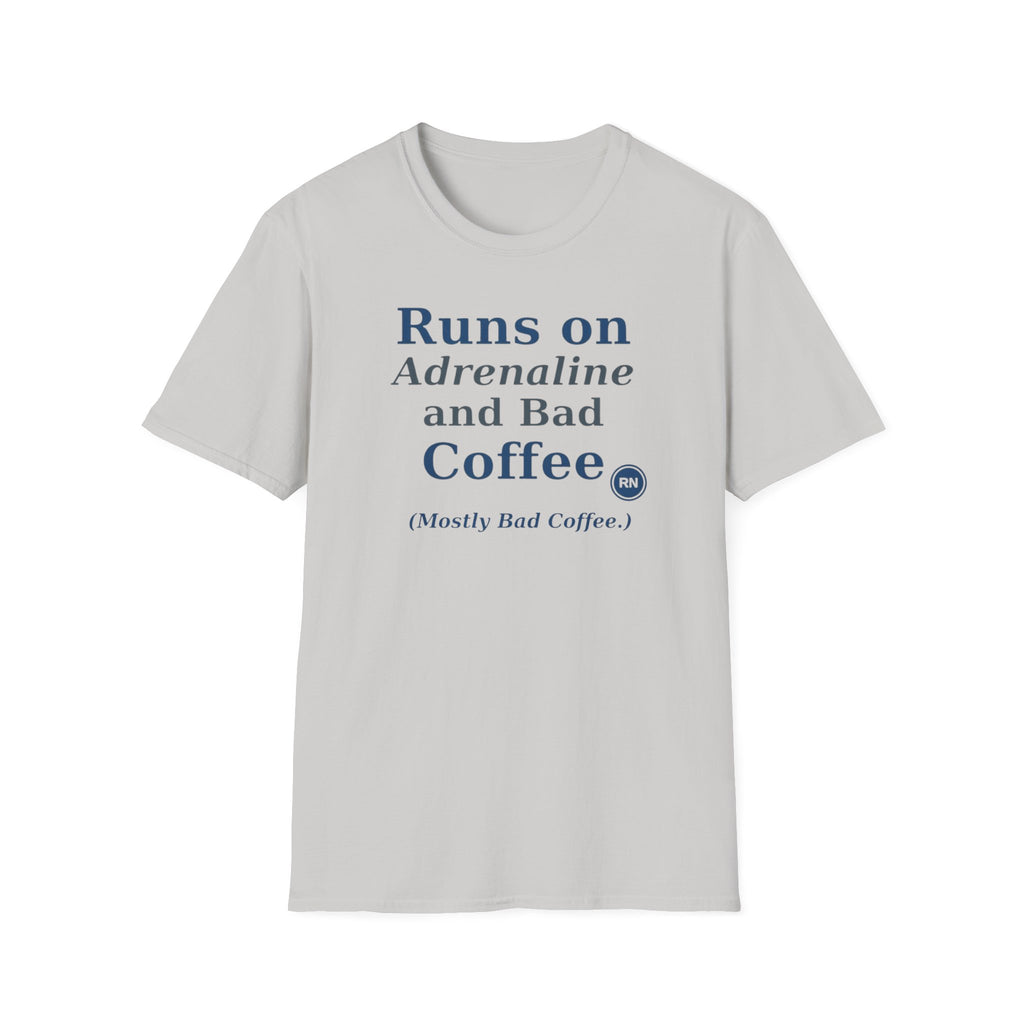 Runs on Adrenaline and bad coffee T-shirt