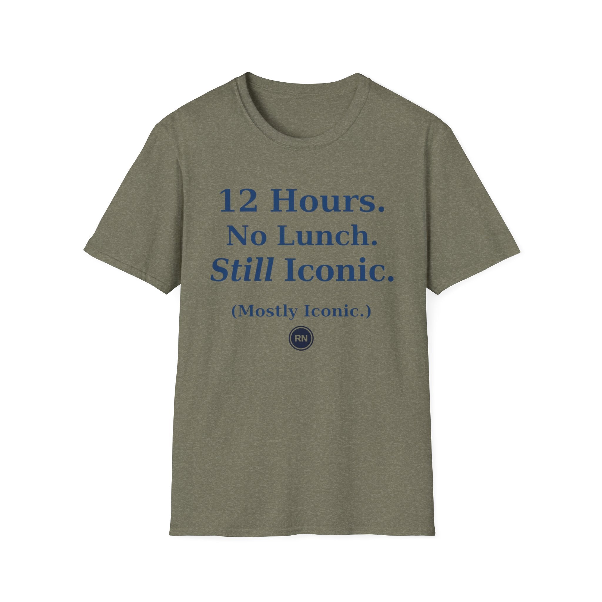 12 hours No Lunch Still Iconic T-shirt