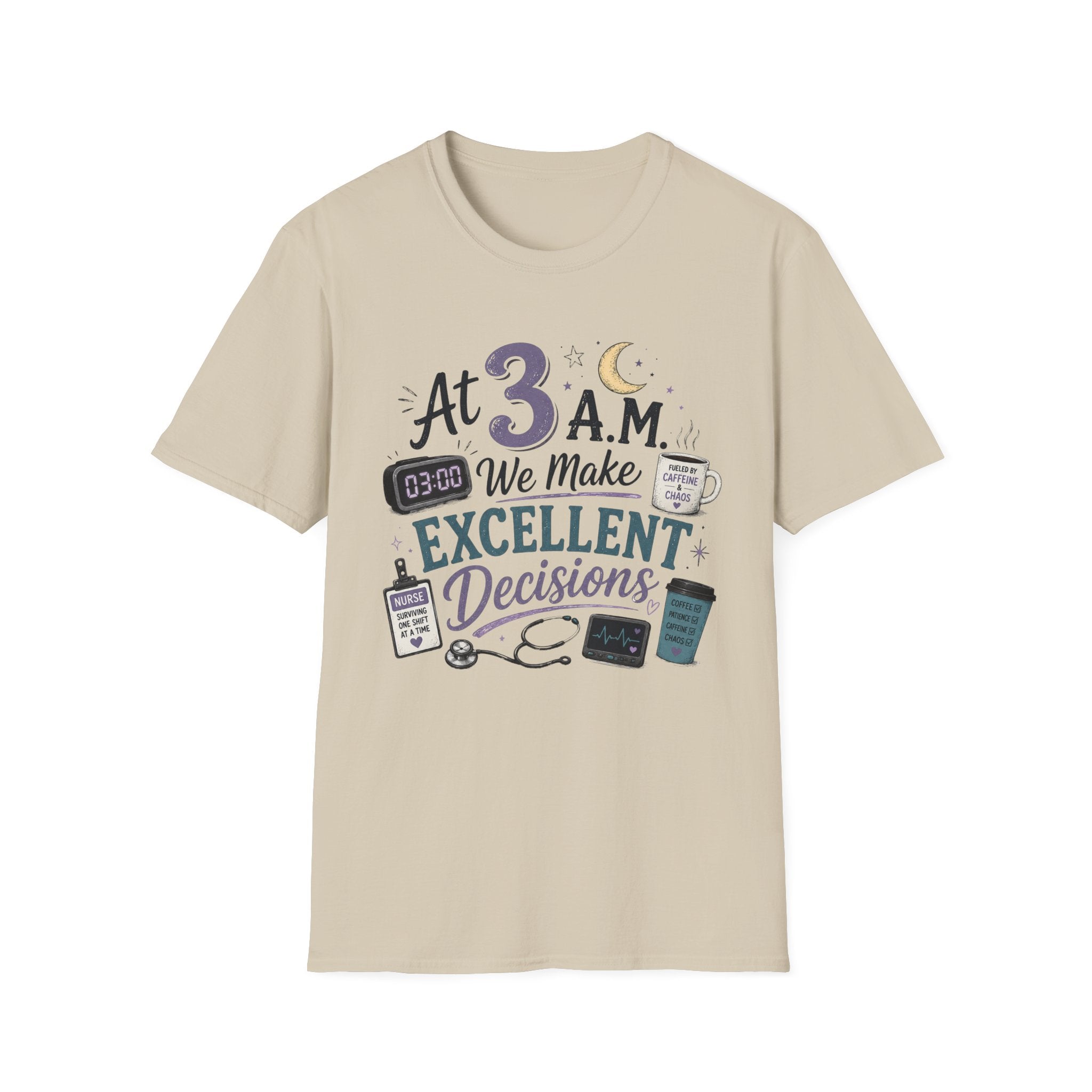 At 3AM we make excellent decisions  T-shirt