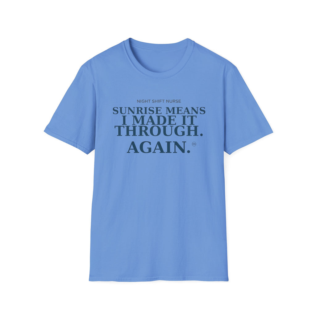 Sunrise means I made it through again T-shirt