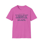 Sunrise means I made it through again T-shirt