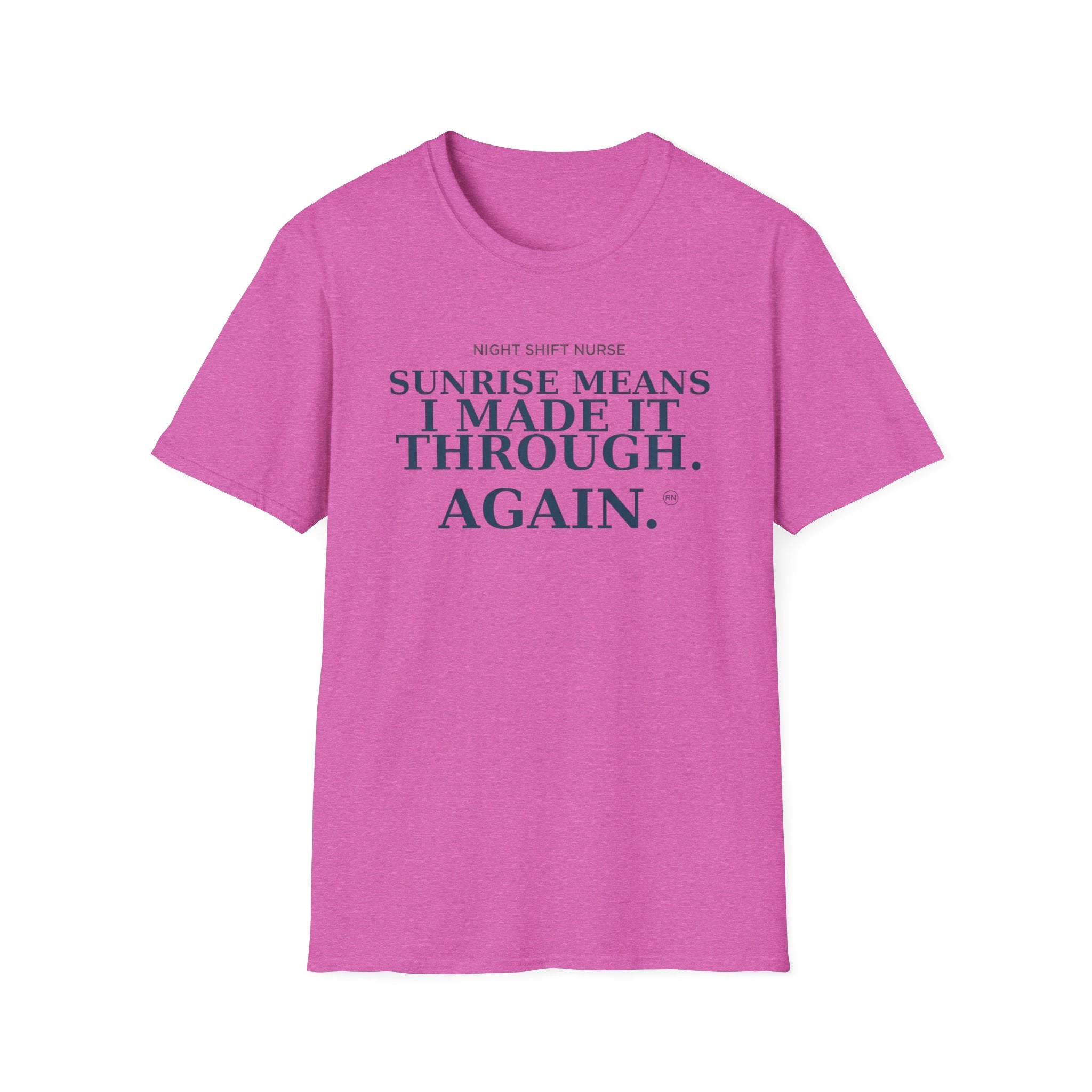 Sunrise means I made it through again T-shirt
