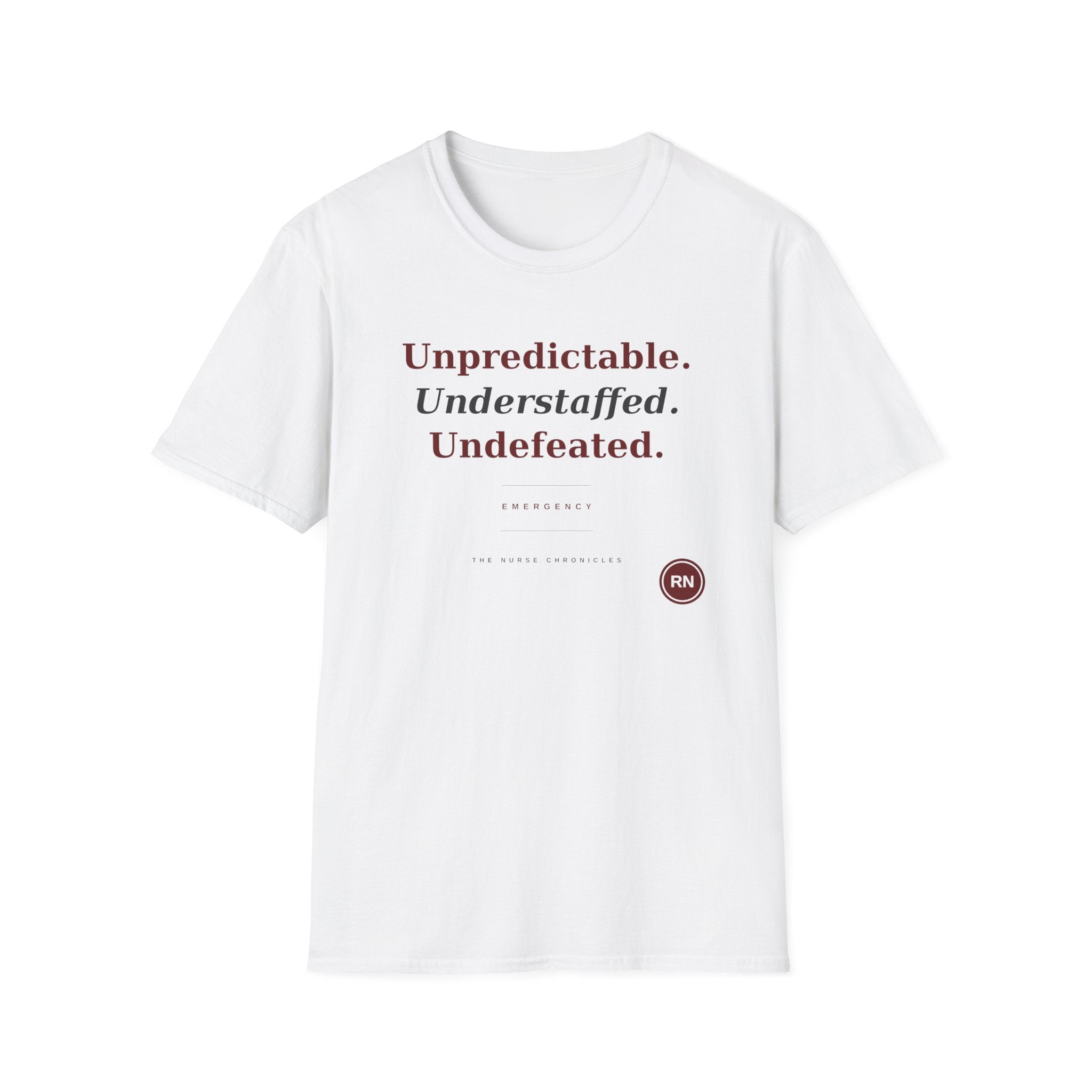 Unpredictable Understaffed Undefeated ER Nurse  T-shirt