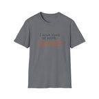Save lives at work, kiss scraps knees at home T-shirt