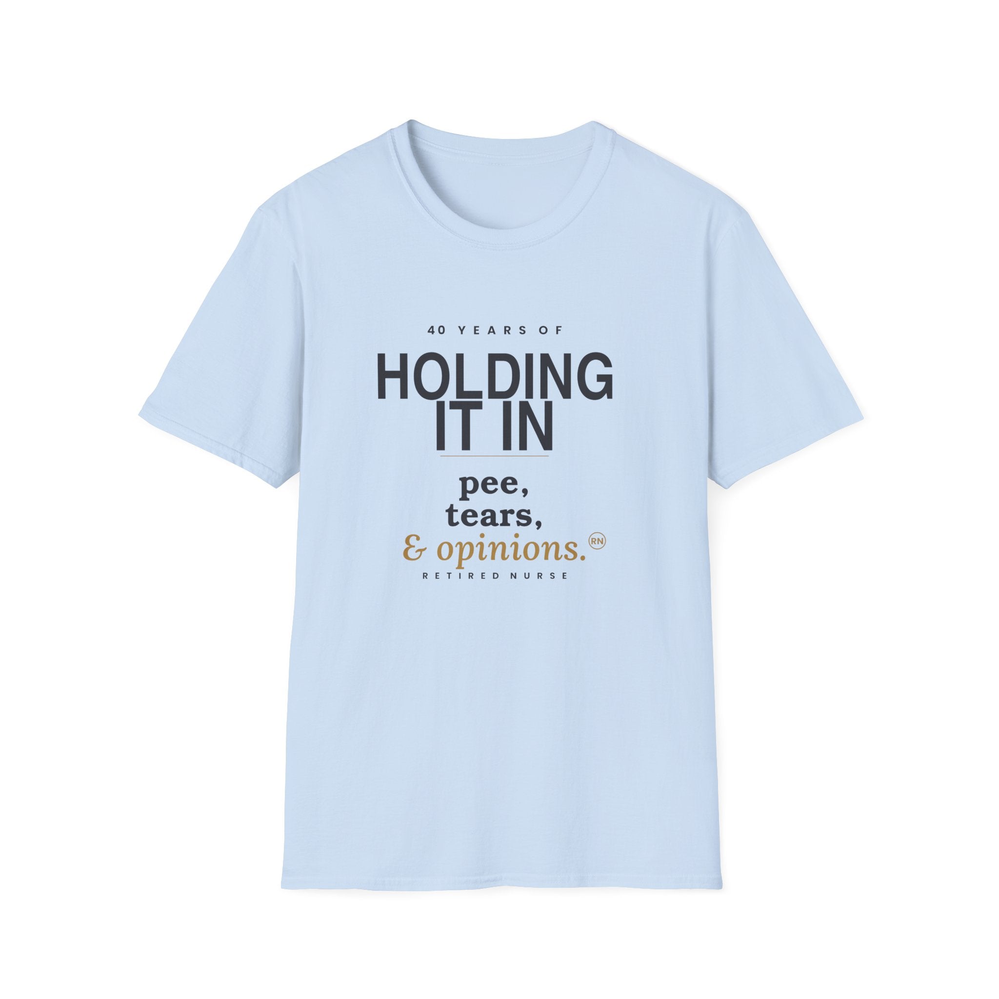 Holding it in 40 years retirement  T-shirt