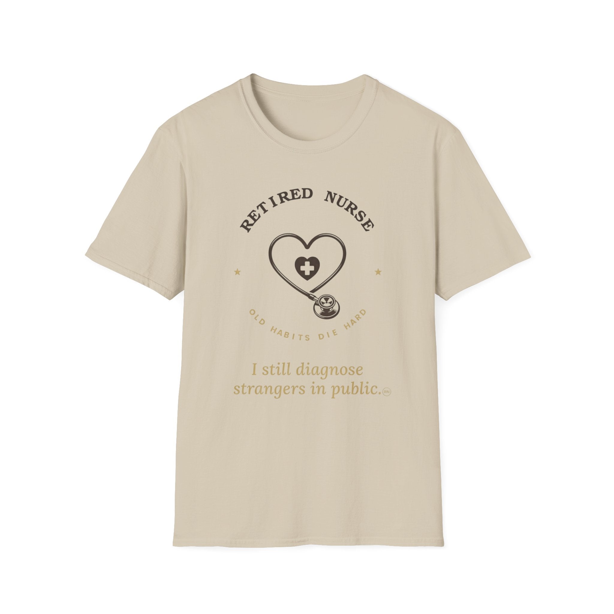 I still diagnose Strangers-Retired Nurse  T-shirt