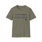 I work nights, my body has filed a complaint  T-shirt