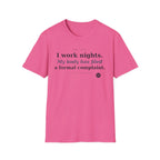 I work nights, my body has filed a complaint  T-shirt