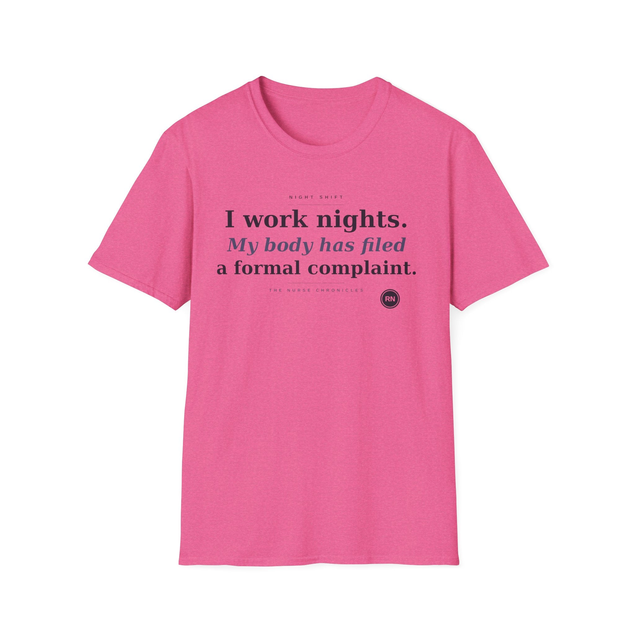 I work nights, my body has filed a complaint  T-shirt