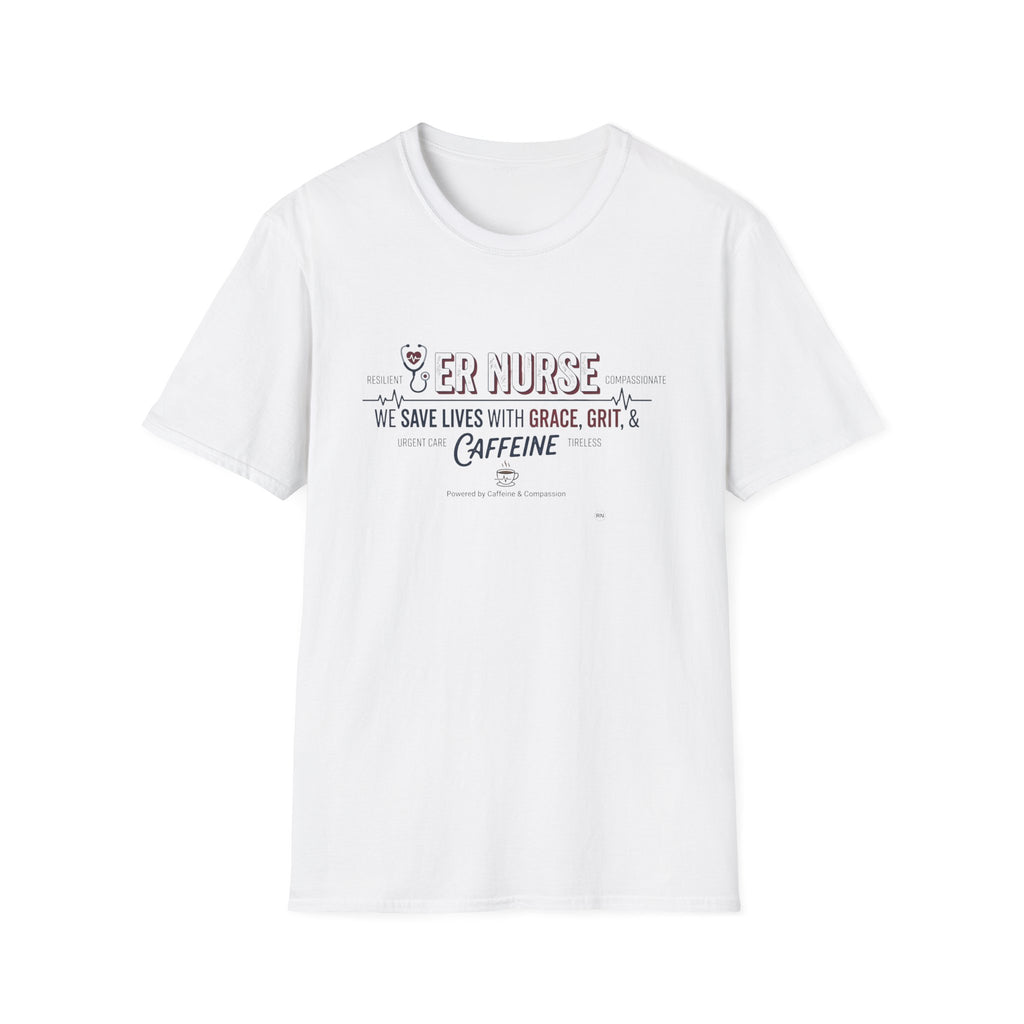 ER Nurse save lives with grace, grit and caffeine T-shirt