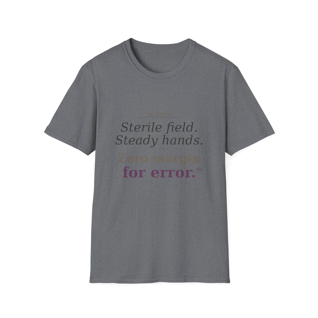Sterile field/Steady hands OR  T-shirt