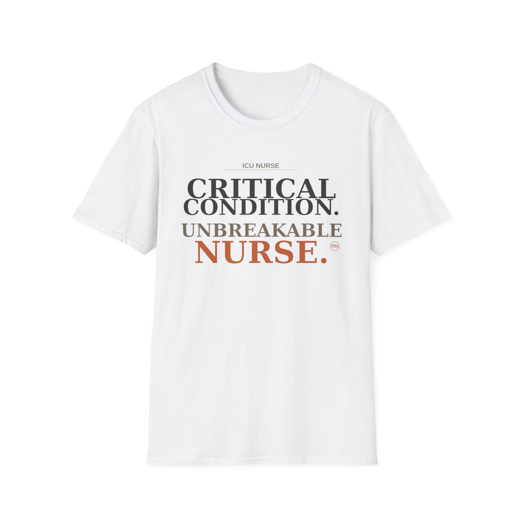 Critical Condition, Unbreakable Nurse T-shirt