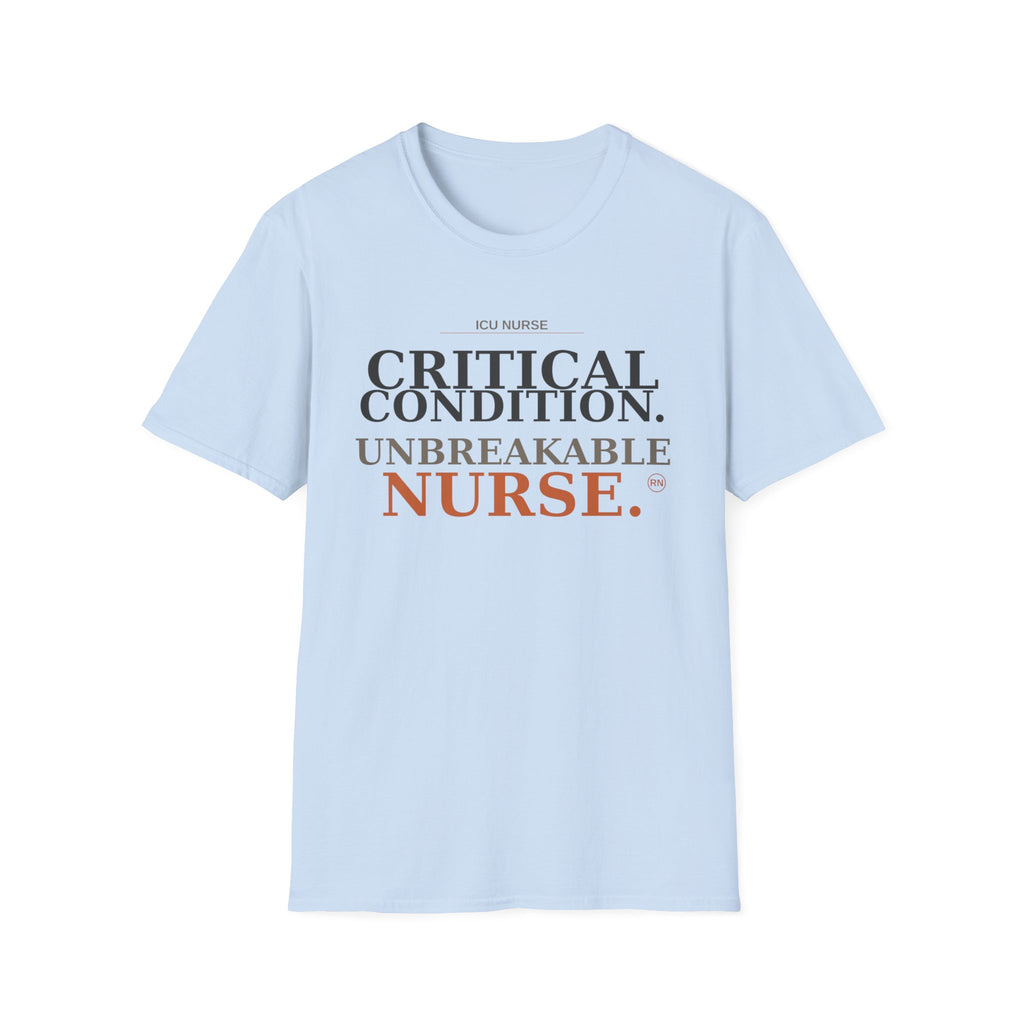 Critical Condition, Unbreakable Nurse T-shirt