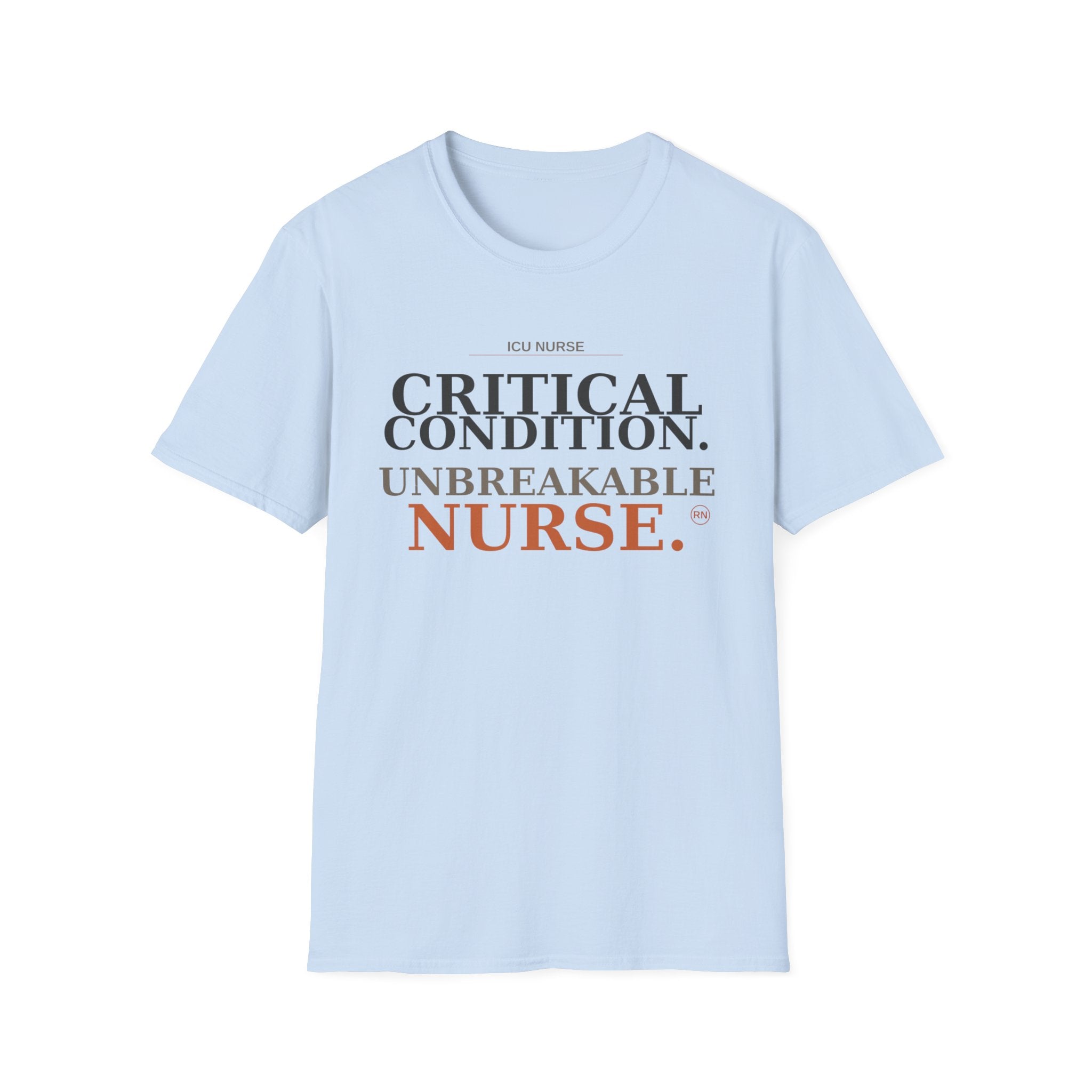 Critical Condition, Unbreakable Nurse T-shirt