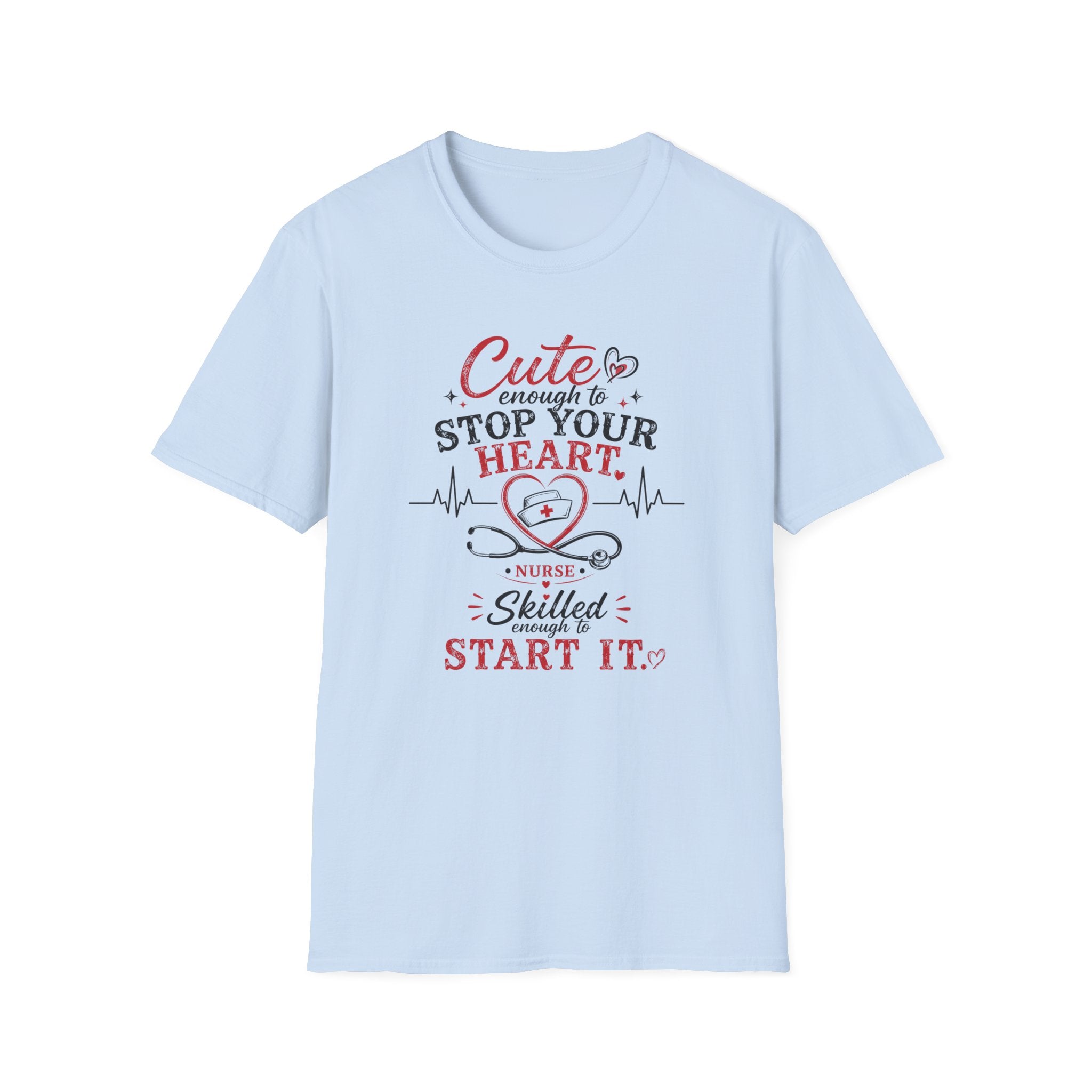 Nurse Cute enough to stop your heart T-shirt