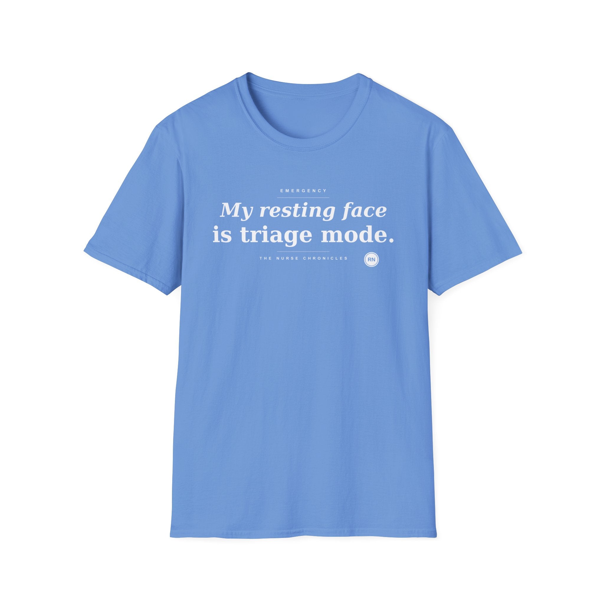 My resting face is Triage white T-shirt