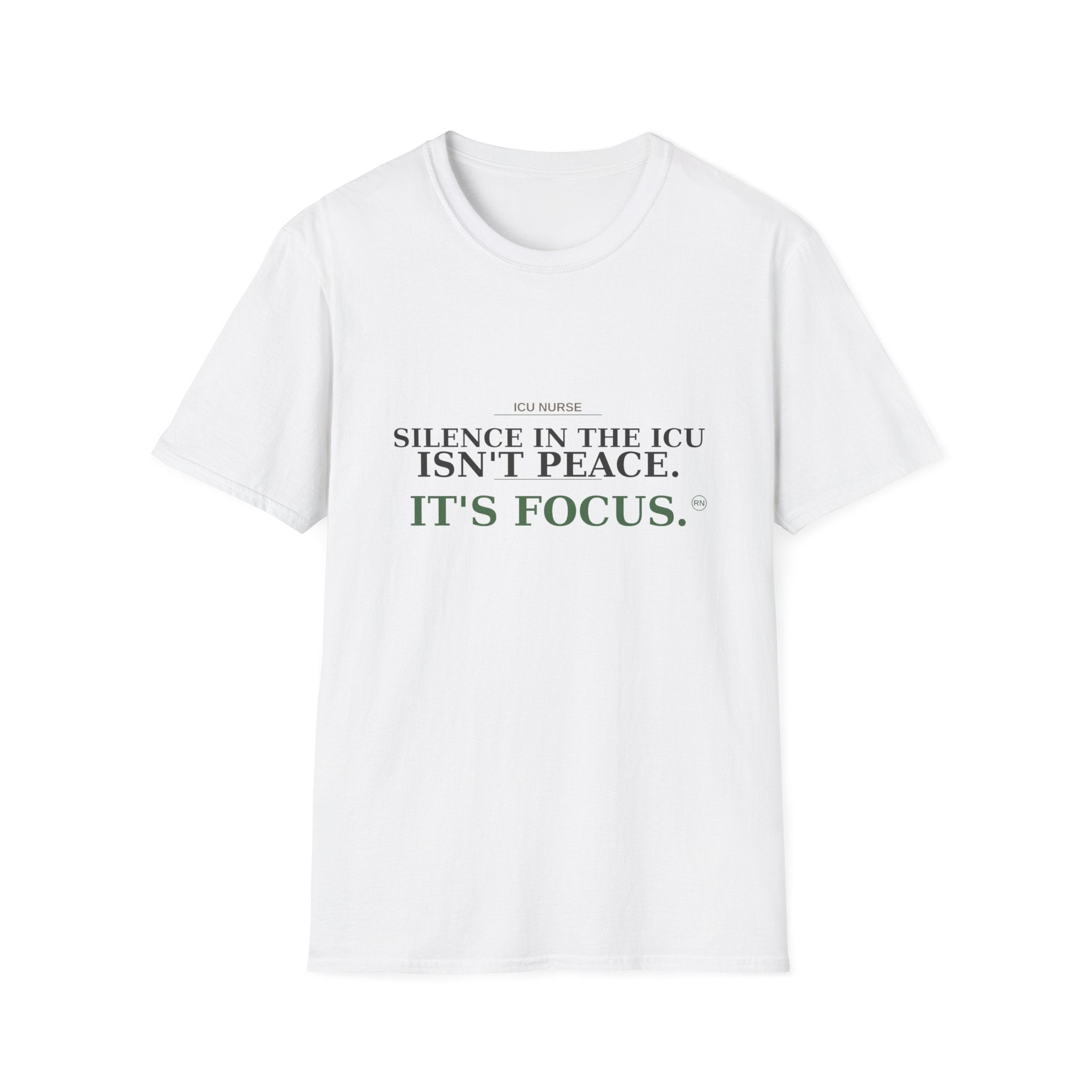 Silence in the ICU isn’t peace, it’s focus T-shirt