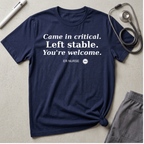 Came in Critical, Left Stable, You’re Welcome  T-shirt