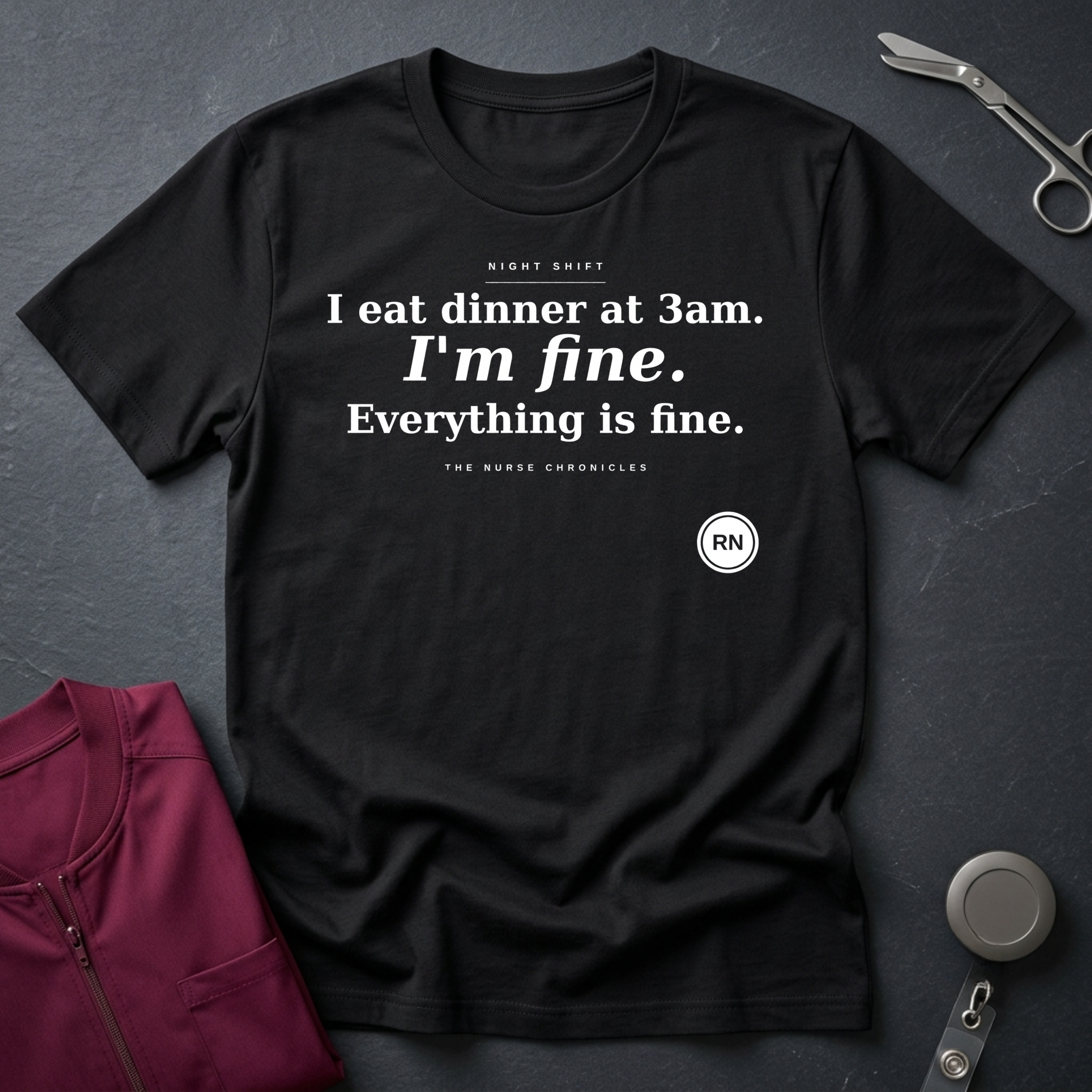 I Eat Dinner at 3am. I’m Fine, Everything is Fine  T-shirt
