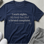 I work nights, my body has filed a complaint gray T-shirt