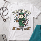 Playing Dead After My Shift Opossum T-shirt