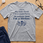 Dad Nurse My kids think I'm a superhero, My patients think I'm a lifeline T-shirt