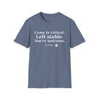 Came in Critical, Left Stable, You’re Welcome  T-shirt